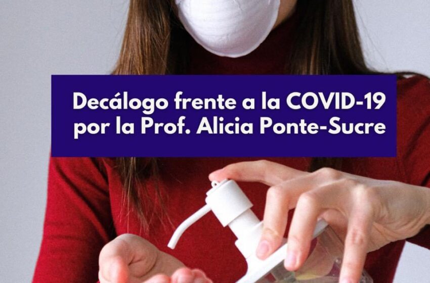  Decálogo frente a la COVID-19 por la profesora Alicia Ponte-Sucre