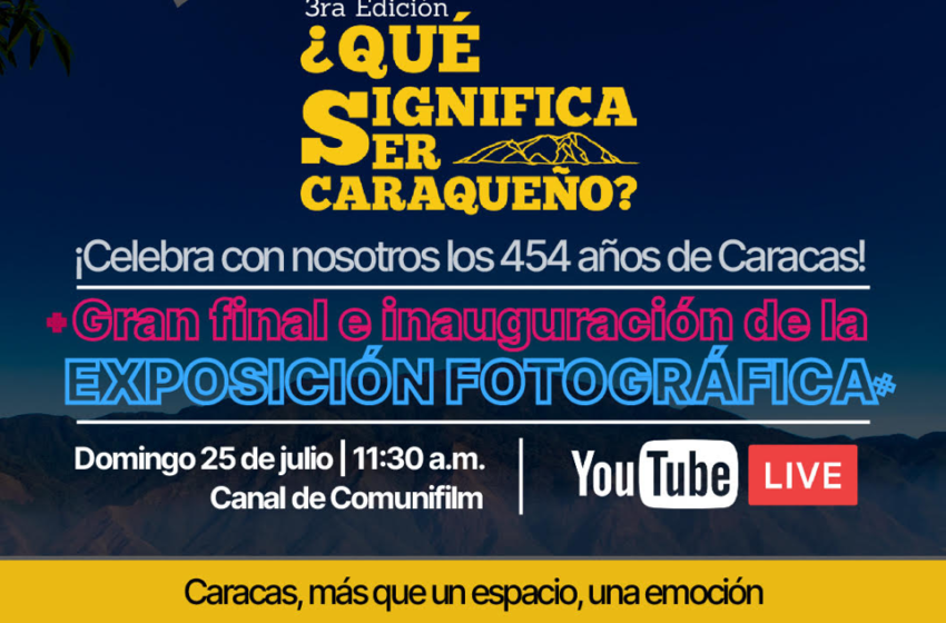  IPSP invita este 25 de julio a la inauguración de la 3era edición del Concurso Fotográfico ¿Qué Significa Ser Caraqueño?