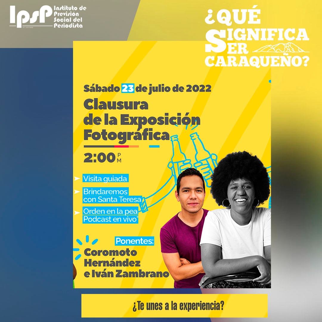  El IPSP Te Invita a la Clausura de la Exposición Fotográfica “Qué Significa Ser Caraqueño”