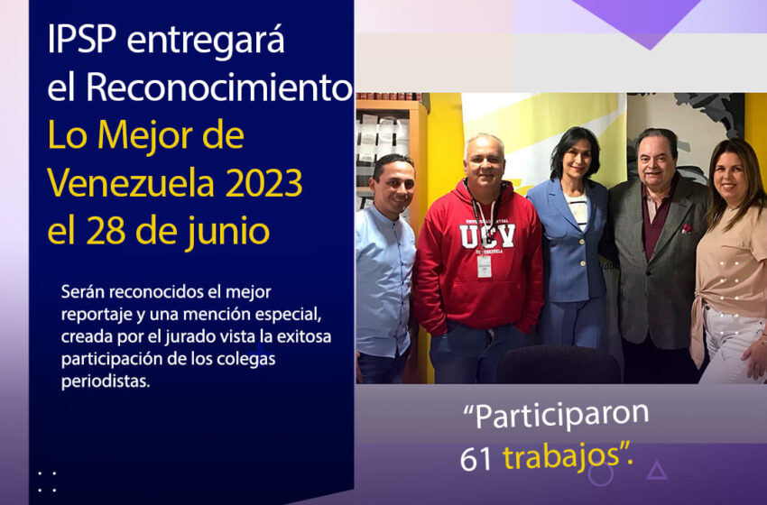  IPSP entregará el Reconocimiento Lo Mejor de Venezuela el 28 de junio